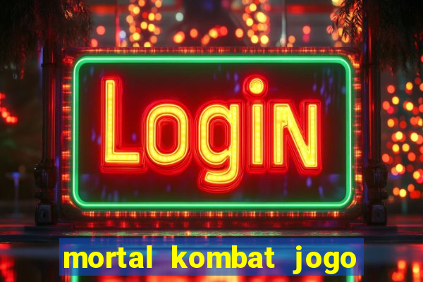 mortal kombat jogo de luta dinheiro infinito